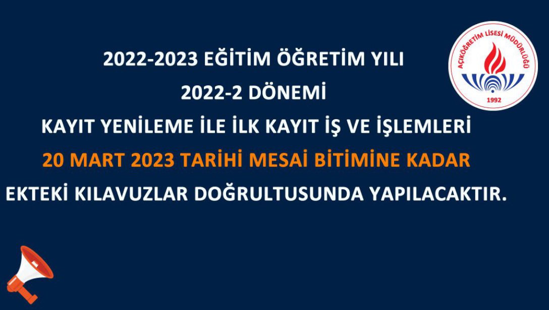 2022-2023 EĞİTİM ÖĞRETİM YILI 2022-2 DÖNEMİ KAYIT YENİLEME İLE İLK KAYIT İŞ VE İŞLEMLERİ