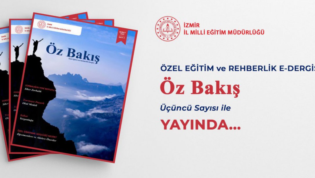 İzmir İl Milli Eğitim Müdürlüğünün Özel Eğitim ve Rehberlik e-Dergisi Öz Bakış Depreme Özel 4. Sayısına Hazırlanıyor