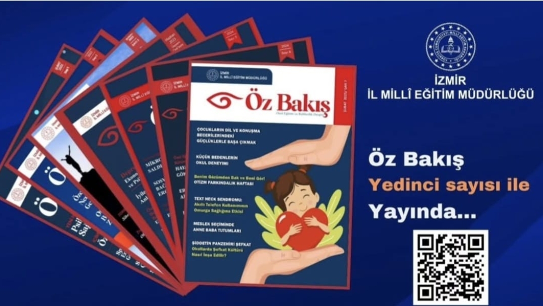 Özel Eğitim  ve Rehberlik  E- Dergisi  'Öz Bakış'  7. Sayısıyla Yayında